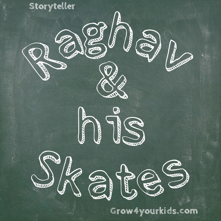 Raghav and his Skates - Kids Story Raghav and his Skates - Chalkboard