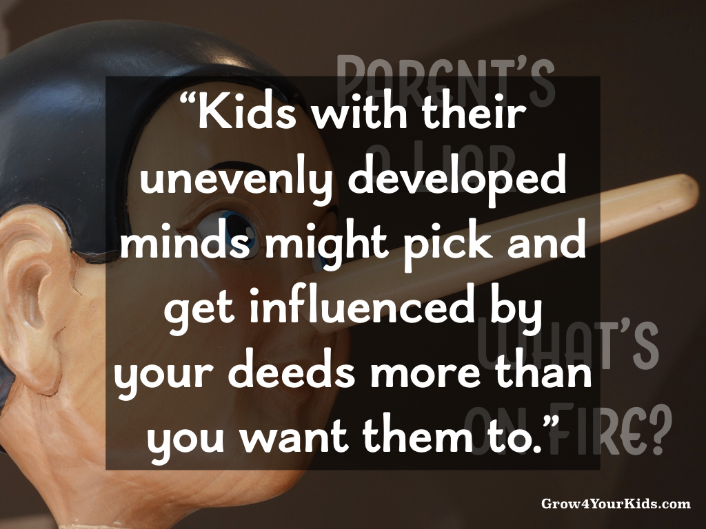 Kids don't always do what we want. They want to copy us - most of the times. Awareness articles on Grow4yourkids.com